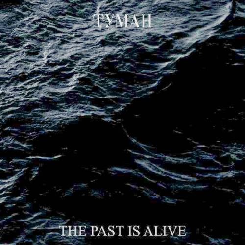 Tymah : The Past Is Alive